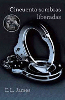 CINCUENTA SOMBRAS LIBERADAS (TRILOGÍA CINCUENTA SOMBRAS 3)