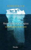 RESPIRAR BAJO EL AGUA: LA ESPIRITUALIDAD Y LOS DOCE PASOS