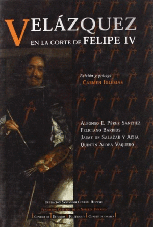 VELÁZQUEZ EN LA CORTE DE FELIPE IV (TAPA DURA)