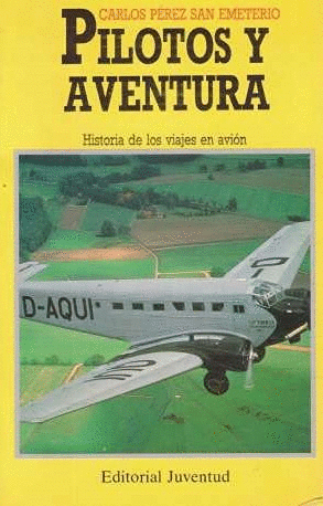 PILOTOS Y AVENTURA: HISTORIA DE LOS VIAJES EN AVIÓN