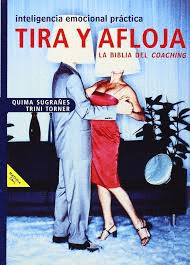TIRA Y AFLOJA (INTELIGENCIA EMOCIONAL PRÁCTICA)