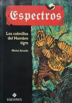 LOS COLMILLOS DEL HOMBRE TIGRE