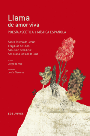 LLAMA DE AMOR VIVA: POESÍA ASCÉTICA Y MÍSTICA ESPAÑOLA (TAPA DURA)