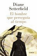 EL HOMBRE QUE PERSEGUIA AL TIEMPO (TAPA DURA)
