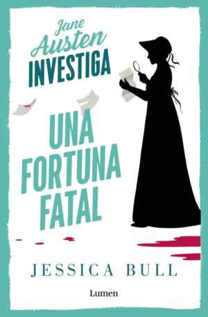 JANE AUSTEN INVESTIGA. UNA FORTUNA FATAL