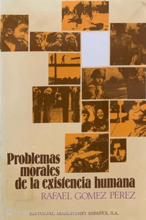 PROBLEMAS MORALES DE LA EXISTENCIA HUMANA