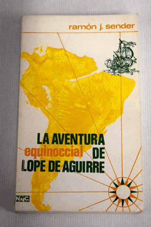 LA AVENTURA EQUINOCCIAL DE LOPE DE AGUIRRE