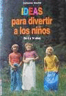 IDEAS PARA DIVERTIR A LOS NIÑOS