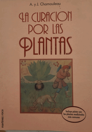 LA CURACIÓN POR LAS PLANTAS (CON SEÑALES DE USO) (PÁG AMARILLENTAS)