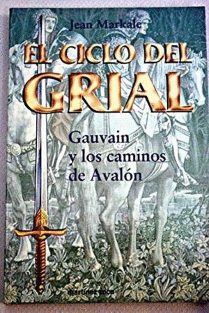 EL CICLO DEL GRIAL - GAUVAIN Y LOS CAMINOS DE AVALÓN