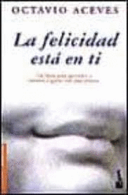 LA FELICIDAD ESTÁ EN TI