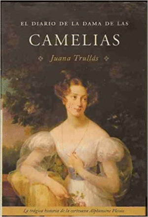 EL DIARIO DE LA DAMA DE LAS CAMELIAS (TAPA DURA)