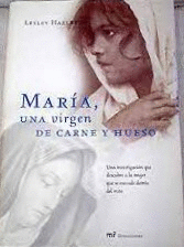 MARÍA, UNA VIRGEN DE CARNE Y HUESO (TAPA DURA)