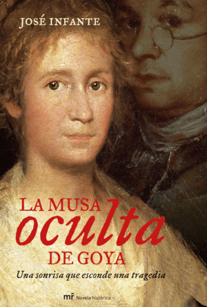 LA MUSA OCULTA DE GOYA (TAPA DURA) (CORTE EN LA SOBRECUBIERTA EN PARTE TRASERA)