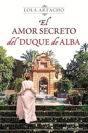 EL AMOR SECRETO DEL DUQUE DE ALBA (TAPA DURA)