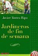 JARDINEROS DE FIN DE SEMANA