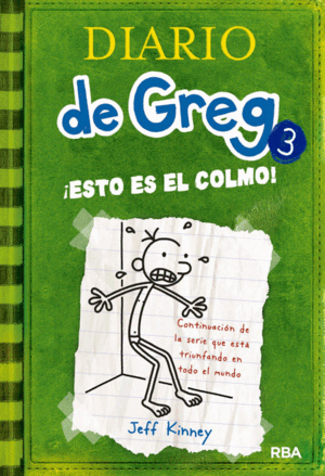 DIARIO DE GREG 3: ¡ESTO ES EL COLMO! (TAPA DURA)