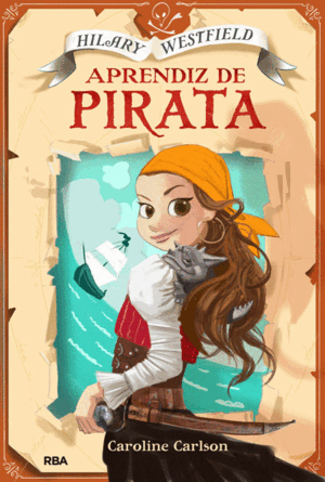HILARY WESTFIELD 1: APRENDIZ DE PIRATA (TAPA DURA)