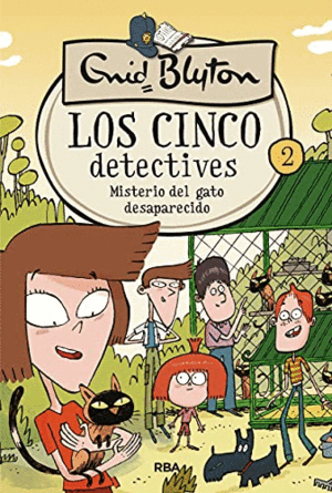 LOS CINCO DETECTIVES 2. MISTERIO DEL GATO DESAPARECIDO (TAPA DURA)