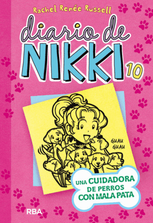 DIARIO DE NIKKI 10: UNA CUIDADORA DE PERROS CON MALA PATA (TAPA DURA)
