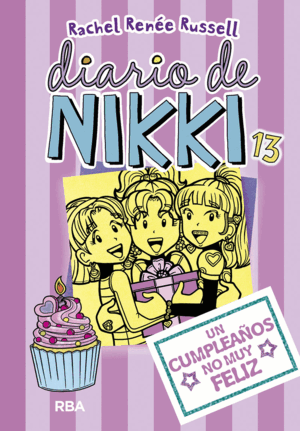 DIARIO DE NIKKI 13: UN CUMPLEAÑOS NO MUY FELIZ (TAPA DURA)