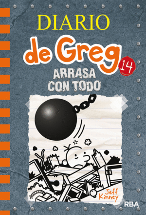 DIARIO DE GREG 14. ARRASA CON TODO (TAPA DURA)