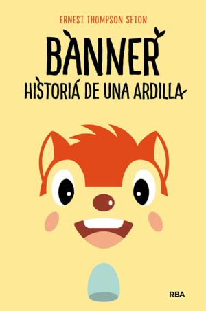 BANNER, HISTORIA DE UNA ARDILLA (TAPA DURA)