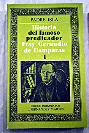 HISTORIA DEL FAMOSO PREDICADOR FRAY GERUNDIO DE CAMPAZAS. 1