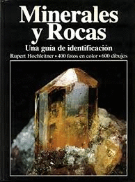 MINERALES Y ROCAS: GUIA IDENTIFICACION (TAPA DURA)