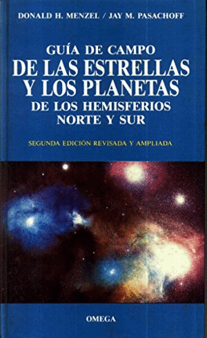 GUÍA DE CAMPO DE LAS ESTRELLAS Y LOS PLANETAS DE LOS HEMISFERIOS NORTE Y SUR (TAPA DURA)
