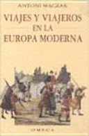 VIAJES Y VIAJEROS EN LA EUROPA MODERNA (TAPA DURA) (SOBRECUBIERTA CON SEÑALES DE MUCHO USO)