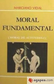 MORAL FUNDAMENTAL (MORAL DE ACTITUDES I) (TAPA DURA)