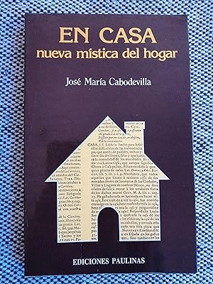 EN CASA, NUEVA MÍSTICA DEL HOGAR