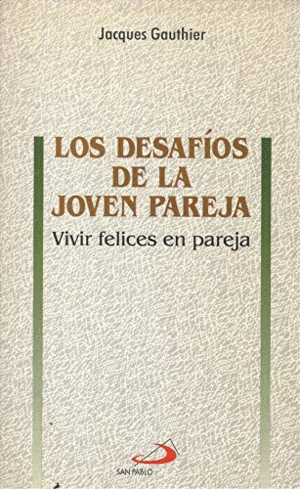 LOS DESAFÍOS DE LA JOVEN PAREJA