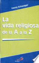 LA VIDA RELIGIOSA DE LA A A LA  (TAPA DURA)