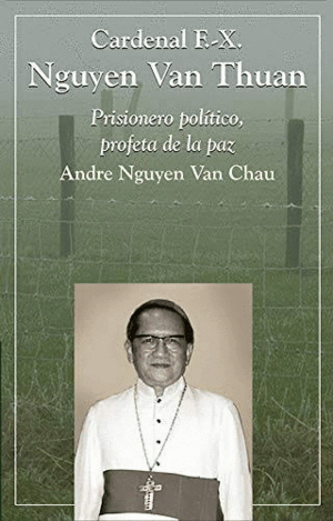 CARDENAL F. X. NGUYEN VAN THUAN (TAPA DURA) (LIGERAS MARCAS EN BORDES DE CUBIERTA)