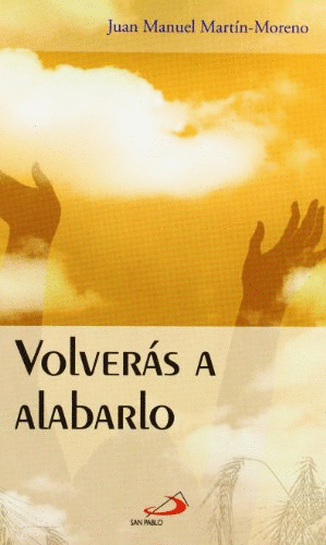 VOLVERÁS A ALABARLO