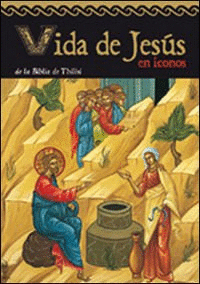 VIDA DE JESÚS EN ICONOS (TAPA DURA)(NUEVO RETRACTILADO)