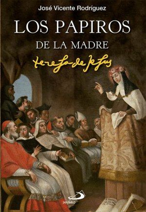 LOS PAPIROS DE LA MADRE TERESA DE JESÚS (TAPA DURA)