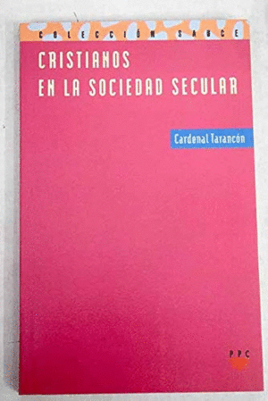 CRISTIANOS EN LA SOCIEDAD SECULAR
