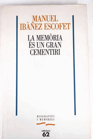 LA MEMÒRIA ÉS UN GRAN CEMENTIRI (EN CATALÁN)(TAPA DURA)