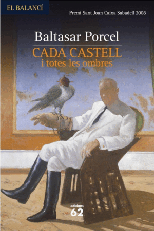 CADA CASTELL I TOTES LES OMBRES (TAPA DURA)(EN CATALÁN)