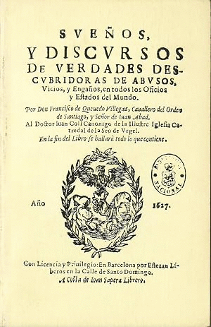 SUEÑOS Y DISCURSOS DE VERDADES DESCUBRIDORAS DE ABUSOS. VICIOS Y ENGAÑOS EN TODOS LOS OFICIOS Y ESTADOS DEL MUNDO