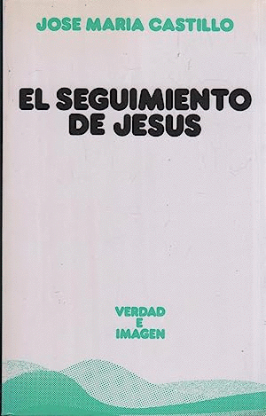 EL SEGUIMIENTO DE JESÚS