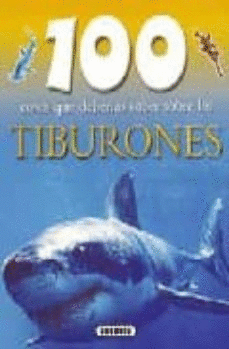 100 COSAS QUE DEBERÍAS SABER SOBRE LOS TIBURONES