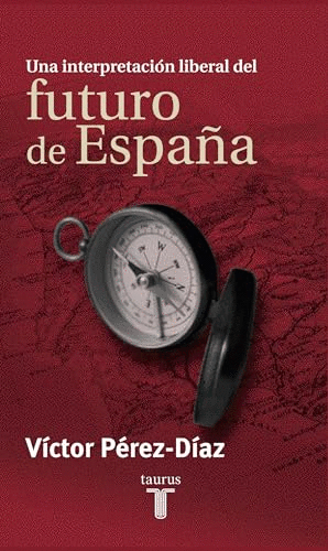 UNA INTERPRETACIÓN LIBERAL DEL FUTURO DE ESPAÑA