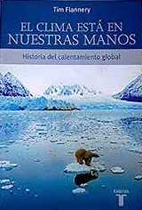 EL CLIMA ESTÁ EN NUESTRAS MANOS: HISTORIA DEL CALENTAMIENTO GLOBAL