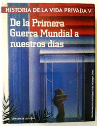 HISTORIA DE LA VIDA PRIVADA 5: DE LA PRIMERA GUERRA MUNDIAL A NUESTROS DÍAS (TAPA DURA)