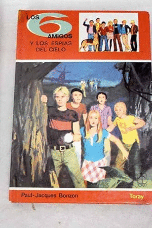 LOS SEIS AMIGOS Y LOS ESPÍAS DEL CIELO