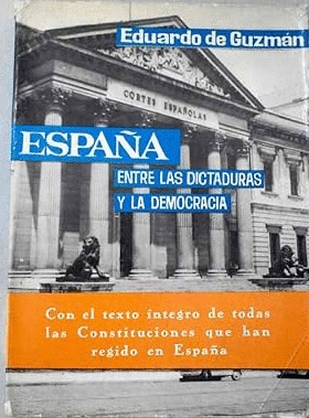 ESPAÑA ENTRE LAS DICTADURAS Y LA DEMOCRACIA
